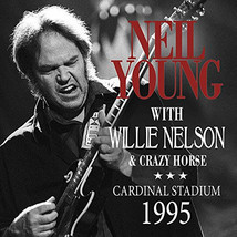 Neil Young with Willie Nelson &amp; Crazy Horse Live at Cardinal Stadium 10/1/95 CD  - £15.69 GBP