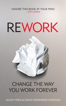 ReWork: Change the Way You Work Forever Paperback – 18 March 2010 - £21.32 GBP