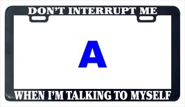 Don&#39;t interrupt me talking myself funny license plate frame holder - £4.67 GBP