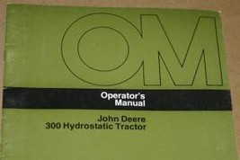 JD John Deere 300 Hydrostatic Tractor Operators Manual - $24.95