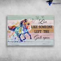 Live Like Someone Left The Gate Open Horse Watercolor - £12.86 GBP