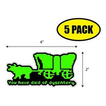 5 PACK 2"x4" YOU HAVE DIED OF DYSENTERY Sticker Decal Humor Funny Gift V... - $6.53