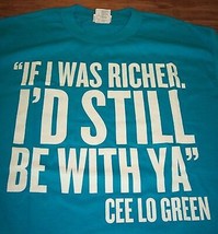 Cee Lo Green If I Was Richer I&#39;d Still Be With Ya&quot; T-Shirt Mens Large New - $19.80