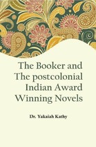 The Booker and the Postcolonial Indian Award Winning Novels [Hardcover] - £20.32 GBP