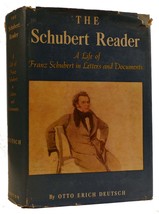 Otto Erich Deutsch The Schubert Reader: A Life Of Franz Schubert In Letters And - £75.44 GBP