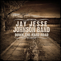 Jay Jesse Johnson Band – Down The Hard Road CD - £10.23 GBP