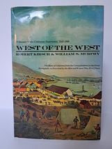1st Ed. West of the West The Story of California 1542 - 1906 R Kirsch &amp; ... - $19.59