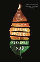 Seasonal Fears (Alchemical Journeys, 2) [Paperback] Mcguire, Seanan - £9.37 GBP