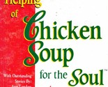 Jack Canfield / A 2nd Helping of Chicken Soup for the Soul / Trade Paper... - $1.13