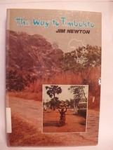 The way to Timbuktu: (a novel based on fact) [Jan 01, 1981] Newton, Jim - £1.60 GBP