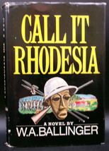 W.A. Ballinger Call It Rhodesia First U.S. Edition 1968 Scarce Adventure Novel - £35.96 GBP