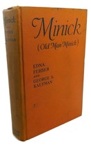 Edna Ferber, George S. Kaufman Minick (Old Man Minick) 1st Edition 1st Printin - $74.95