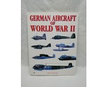 German Aircraft Of World War II Hardcover Book - £34.24 GBP