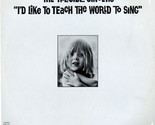 I&#39;d Like To Teach The World To Sing - $14.99