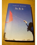 SO B. IT *HARDBACK DUSTJACKET* SARAH WEEKS - $4.95