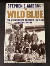 The Wild Blue: The Men and Boys Who Flew the B-24s Over Germany 1944 Hardcover - £3.74 GBP