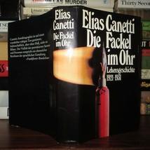 Canetti, Elias DIE FACKEL IM OHR Lebensgeschichte 1921-1931 1st Edition Thus 1st - £49.23 GBP