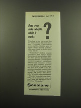 1959 Sonotone Ceramike Microphone Ad - Does your mike whistle while it w... - £14.78 GBP