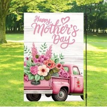 Happy Mother&#39;s Day Pink Truck with Flowers Garden Flag  12&quot; x 18&quot; Fade R... - $18.80