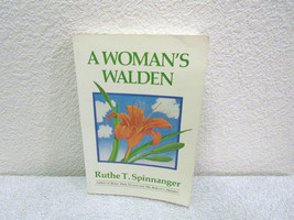 1984 A Woman&#39;s Walden: A Way to the Truth by Ruthe T. Spinnanger Paperback Book - £3.08 GBP