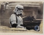 Rogue One Trading Card Star Wars #56 Patrol Of Oppression - $1.97