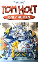 Only Human by Tom Holt / 2004 Orbit UK Comic Fantasy Paperback - £1.78 GBP