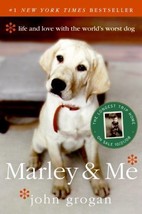 Marley and Me : Life and Love with the World&#39;s Worst Dog by John Grogan (2008, P - £0.78 GBP