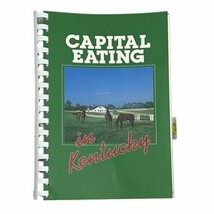 Capital Eating in Kentucky Cookbook 1st Ed Vtg 1987 Ky Recipes Happy Cha... - $11.40