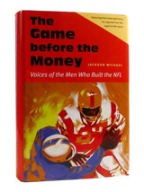 Jackson Michael The Game Before The Money Voices Of The Men Who Built The Nfl 1s - $60.95