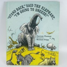 Stand Back Said The Elephant I&#39;m Going To Sneeze Patricia Thomas HC Children&#39;s - $9.75