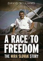 A Race to Freedom-The Mira Slovak Story [Hardcover] Williams, David - $17.00