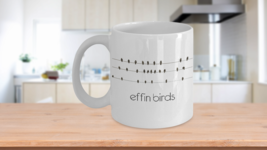 Effin Birds Mug Fowl Mouth Bird White Coffee Cup Funny Gift for Bad Word Bird La - £14.46 GBP+