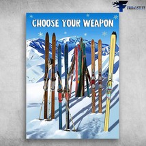 Skiing Poster Skiing Man Choose Your Weapon Skiing Lover - £12.78 GBP