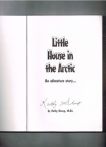 Little House in the Arctic by Kathy Slamp (2004, Trade Paperback) signed book - £26.74 GBP