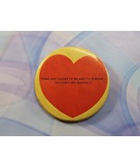 Vintage Heart Pin &quot;Come Any Closer to Me and...&quot; Button Pin Pinback, 90s... - $6.83 CAD