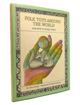 Joan Joseph Folk Toys Around The World And How To Make Them 1st Edition 1st Pri - £38.22 GBP