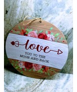 Valentine’s Day Wall Hanging Sign. “Love You To The Moon And Back”. 12 I... - $25.62