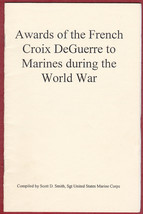 Awards of French Croix DeGuerre to Marines During World War Booklet - $17.50