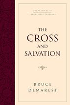 The Cross and Salvation: The Doctrine of Salvation (Foundations of Evang... - £19.66 GBP