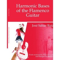 Harmonic Bases of the Flamenco Guitar: A Course in Theory and Practice: for Begi - $21.00