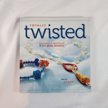Totally TWISTED Innovative Wirework &amp; Art Glass Jewelry Instruction Book... - £7.76 GBP