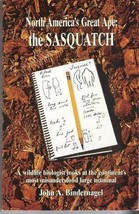 North America&#39;s Great Ape: The Sasquatch - A Wildlife Biologist Looks at... - $185.00