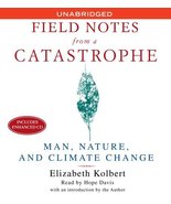 Field Notes From a Catastrophe - Man, Nature, and Climate Change Kolbert... - £77.87 GBP