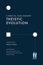 A Biblical Case against Theistic Evolution [Paperback] Grudem, Wayne; Cu... - £13.28 GBP