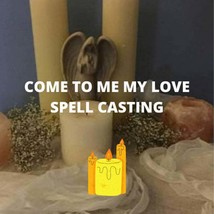 Powerful Fast Come To Me My Love Spell Casting Attract Anyone Return A Lover - $7.21