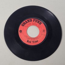 Grand Funk Railroad 45 RPM Record Vinyl Bad Time Good and Evil Capitol 1975 - $7.97