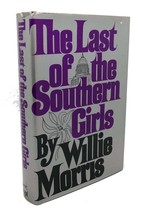 Willie Morris The Last Of The Southern Girls 1st Edition 1st Printing - £53.87 GBP