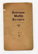 Delicious Waffle Recipes &amp; How to Use a Waffle Iron Booklet  - £9.28 GBP