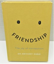Friendship : The Joy of Connection by Anthony Gunn (2018, Hardcover) - £6.41 GBP