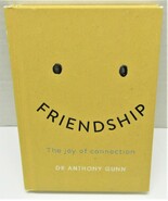 Friendship : The Joy of Connection by Anthony Gunn (2018, Hardcover) - $150.33 MXN